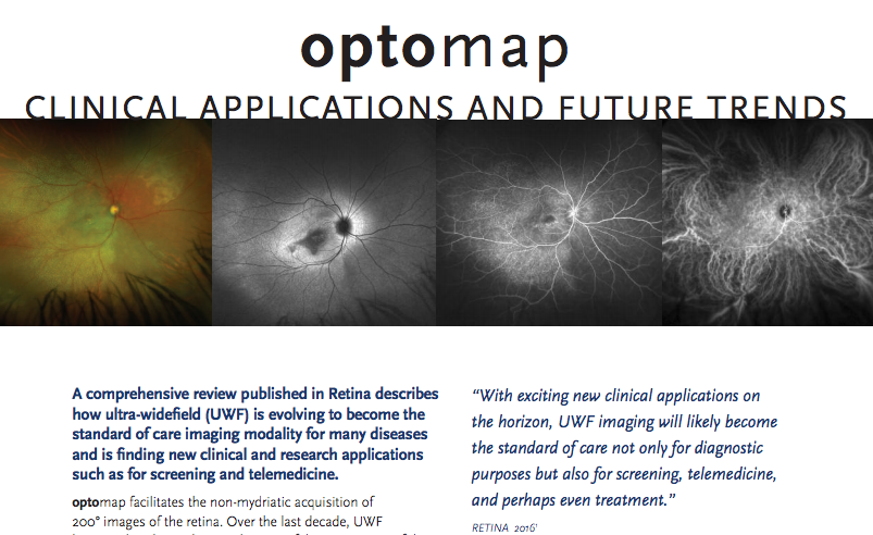 optomap - A comprehensive review published in Retina describes how ultra-widefield (UWF) is evolving to become the standard of care imaging modality for many diseases and is finding new clinical and research applications such as for screening and telemedicine.