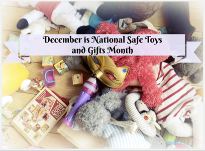 December is Safe Toys and Gifts Awareness Month